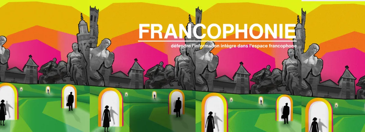 À l’heure des infox, défendre l’intégrité de l’information dans l’espace francophone