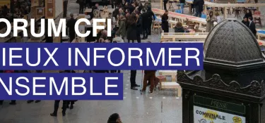 Forum CFI 2026 : mieux informer ensemble