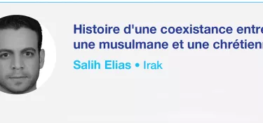Histoire d'une coexistance entre une musulmane et une chrétienne